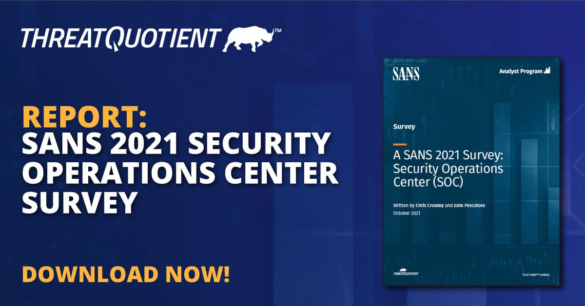 ThreatQuotient SANS 2021 Security Operations Center (SOC) Survey