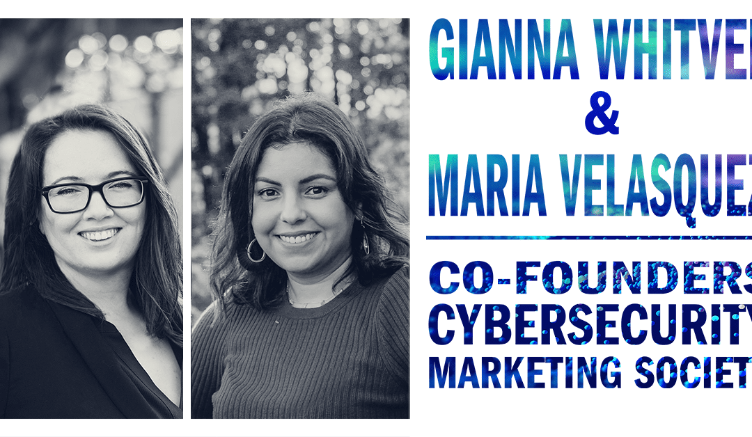 Women in Cybersecurity – Gianna Whitver & Maria Velasquez