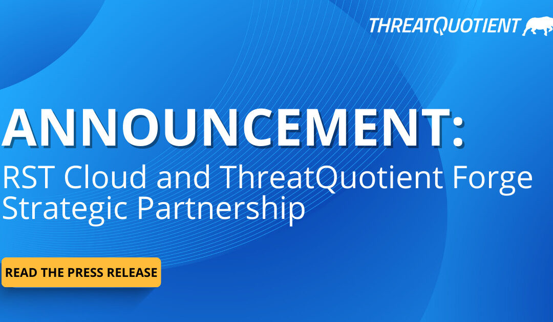 RST Cloud and ThreatQuotient Forge Strategic Partnership to Strengthen Threat Detection and Response Capabilities