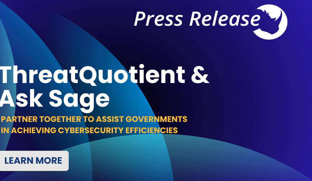 ThreatQuotient and Ask Sage Partner to Assist Governments in Achieving Cybersecurity Efficiencies